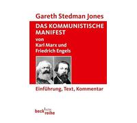 Das Kommunistische Manifest: von Karl Marx und Friedrich Engels. Einführung, Text, Kommentar
