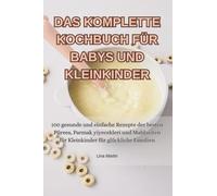 Das Komplette Kochbuch Für Babys Und Kleinkinder