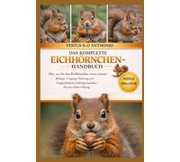 DAS KOMPLETTE KRÄHENHANDBUCH FÜR ANFÄNGER: Alles, was Sie über Krähen (Schmetterlingskrähe, Nebelkrähe, Aaskrähe, Amerikanische Krähe usw.) wissen ... Lebensraumgestaltung, Gesundheit und mehr