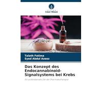 Das Konzept des Endocannabinoid-Signalsystems bei Krebs: Ein aufstrebendes Ziel der Pharmakotherapie