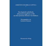 Das Koptisch-Sahidische Johannesevangelium Sa 506 Aus Dem Jeremias-Kloster Von Sakkara: 'Mit Textvarianten Der Handschriften in Barcelona, Cairo, ... New York' (Arbeiten Zur Biblia Coptica, 1)