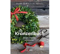 Das Kranzerlbuch: Naturlich schmucken mit Kranz, Diel, Halmbacher.