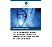 Das Krebsmedikament Doxorubicin bindet an unterschiedlichen Stellen an DNA und RNA