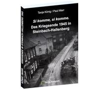 Das Kriegsende 1945 in Steinbach-Hallenberg: Si komme, si komme
