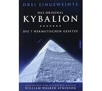 Das Kybalion: Die 7 hermetischen Gesetze