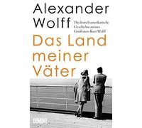 Das Land meiner Vater: Die deutsch-amerikanisch, Wolff, Kopfer.