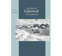 Das Leben auf Eiderstedt, wie es früher war