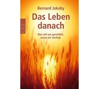 Das Leben danach.: Was mit uns geschieht, wenn wir sterben by Jakoby New.