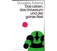 Das Leben, das Universum und der ganze Rest: Band 3 der fünfbändigen »Intergalaktischen Trilogie«