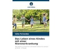 Das Leben eines Kindes mit einer Nierenerkrankung: Abordagem profissional e atividades lúdicas nos campos de férias. 2ª Edição