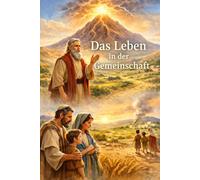 Das Leben in der Gemeinschaft: 24 christliche Kurzgeschichten aus der Bibel über die Zehn Gebote und das gemeinsame Zusammenleben