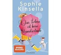 Das Leben ist kein Strandurlaub: Roman