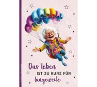 DAS LEBEN IST ZU KURZ FÜR LANGEWEILE: Notizbuch liniert lustiges Geschenk für Oma und Frauen Notizheft A5 mit Spruch praktisch als Tagebuch für Notizen zum Sport Fallschirmfliegen und Parasailing
