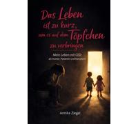 Das Leben ist zu kurz um es auf dem Töpfchen zu verbringen: Mein Leben mit CED: als Mutter, Patientin und Kämpferin