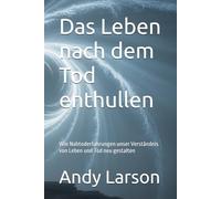 Das Leben nach dem Tod enthullen: Wie Nahtoderfahrungen unser Verständnis von Leben und Tod neu gestalten