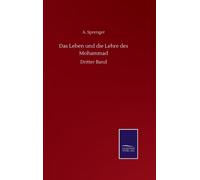 Das Leben und die Lehre des Mohammad : Dritter Band