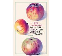 Das leise Platzen unserer Träume: Roman | Roman | Ein authentischer Roman über Liebe, Mutterschaft und das Neuerfinden von Lebensträumen 'Wie ein Gespräch mit der besten Freundin.' Süddeutsche Zeitung