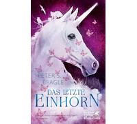 Das letzte Einhorn: Limitierte Erstauflage mit gestaltetem Buchschnitt