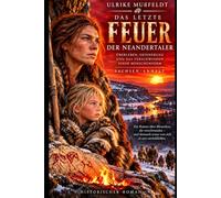 Das letzte Feuer der Neandertaler