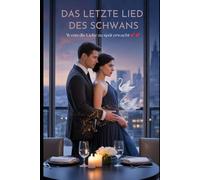 DAS LETZTE LIED DES SCHWANS: Wenn die Liebe zu spät erwacht