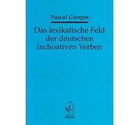 Das lexikalische Feld der deutschen inchoativen Ve