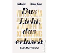 Das Licht, das erlosch: Eine Abrechnung by Krastev, Holmes, Schuler.