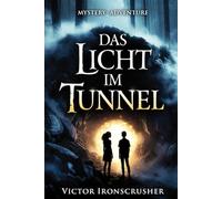 DAS LICHT IM TUNNEL: An Engaging Adventure Story for German Learners | Ideal for A1-A2 Levels | Focused on Vocabulary Through Context