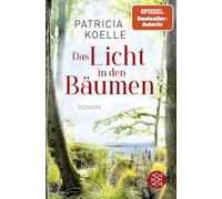 Das Licht in den Bäumen: Ein Sehnsuchtswald-Roman | Ein Buch wie Wellness für die Seele
