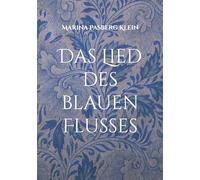 Das Lied des blauen Flusses: Die Reise durch die Welt