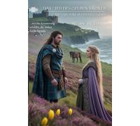 Das Lied des Gelben Krokus: Liebe und Ehre in den Highlands (...wo die Erinnerung erblüht, die wahre Liebe brennt) (Zwischen Ehre und Erlösung)