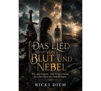 Das Lied von Blut und Nebel: Die Vorgeschichte der Chroniken des Nebelkriegers - Wo Legenden sterben und der Nebel erwacht