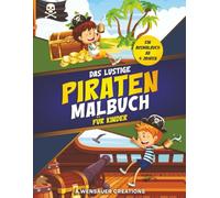 Das Lustige Piraten Malbuch für Kinder: Ein Ausmalbuch ab 4 Jahren