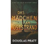 Das Mädchen am Ostrand: Eine Jay Delp Mystery Serie