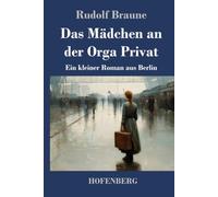 Das Mädchen an der Orga Privat: Ein kleiner Roman aus Berlin