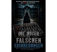Das Mädchen auf dem Klassenfoto: Die Hüter der falschen Erinnerungen - Band 1