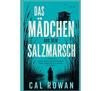 Das Mädchen aus dem Salzmarsch: Manche Töchter erben die Wahrheit. Andere sterben bei dem Versuch, sie zu finden. (Maryland-Mordfälle)