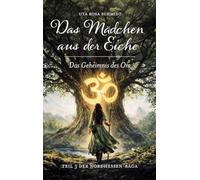 Das Mädchen aus der Eiche: Das Geheimnis des Om