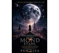 Das Mädchen, das den Mond stahl: Der Raub, der den Himmel zerbrechen ließ, ist eine atemberaubende Verschmelzung von Heist-Thriller, himmlischer Fantasy und hochspannender Science-Fiction.