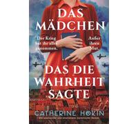 Das Mädchen, das die Wahrheit sagte: Ein spannender und emotionaler historischer Roman