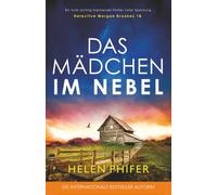 Das Mädchen im Nebel: Ein total süchtig machender Thriller voller Spannung (Detective Morgan Brookes)