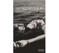 Das Mädchen in Blau: Roman einer Initiation