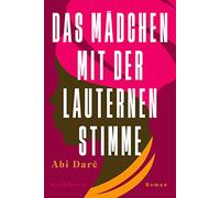 Das Mädchen mit der lauternen Stimme: Roman