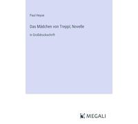 Das Mädchen von Treppi; Novelle: in Großdruckschrift