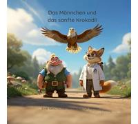 Das Männchen und das sanfte Krokodil (The Little Fellow Stories)