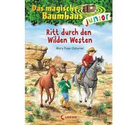 Das magische Baumhaus junior 10 - Ritt durch den Wilden Westen: Band 10