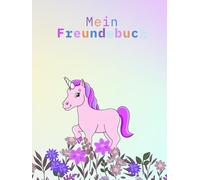 Das magische Einhorn-Freundebuch: mit vorausgefüllter Seite von Tilli Glitzerstern