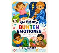 Das Malbuch der bunten Emotionen: Ein Ausmal- und Mitmachbuch für Gefühle, Empathie und Selbstregulation