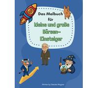Das Malbuch für kleine und große Börsen-Einsteiger: Von Aktien bis Zinseszins - Die Finanzwelt zum Ausmalen