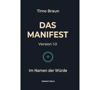 Das Manifest: Im Namen der Würde