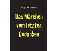 Das Marchen Vom Letzten Gedanken, Hilsenrath 9783943334562 Fast Free Shipping.
